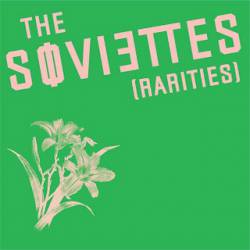 The Soviettes : Rarities